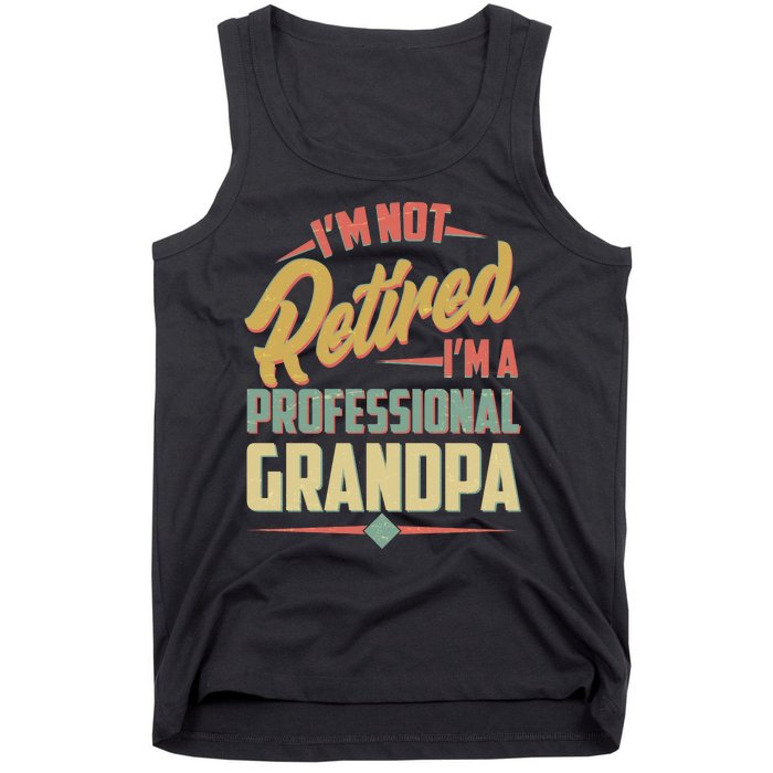 I'm Not Retired I'm A Professional Grandpa Vintage Tank Top