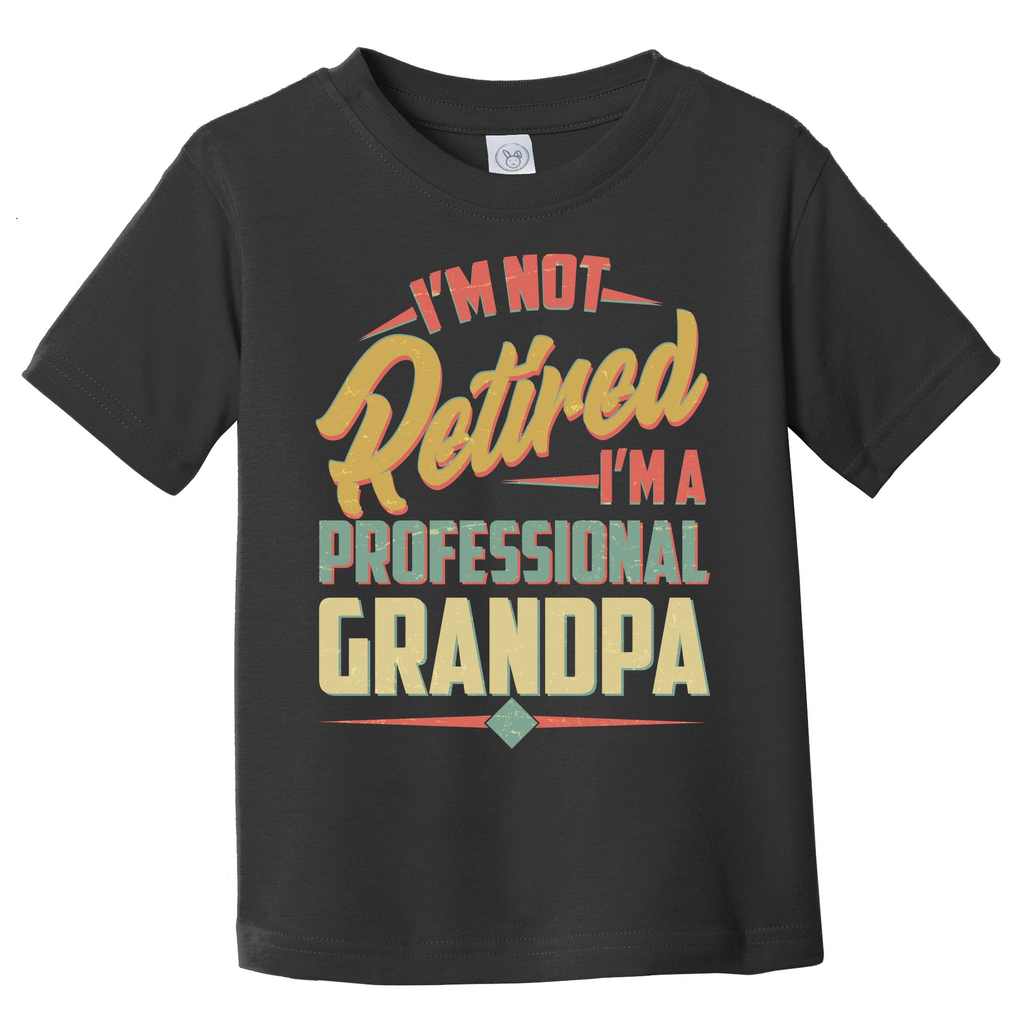I'm Not Retired I'm A Professional Grandpa Vintage Toddler T-Shirt