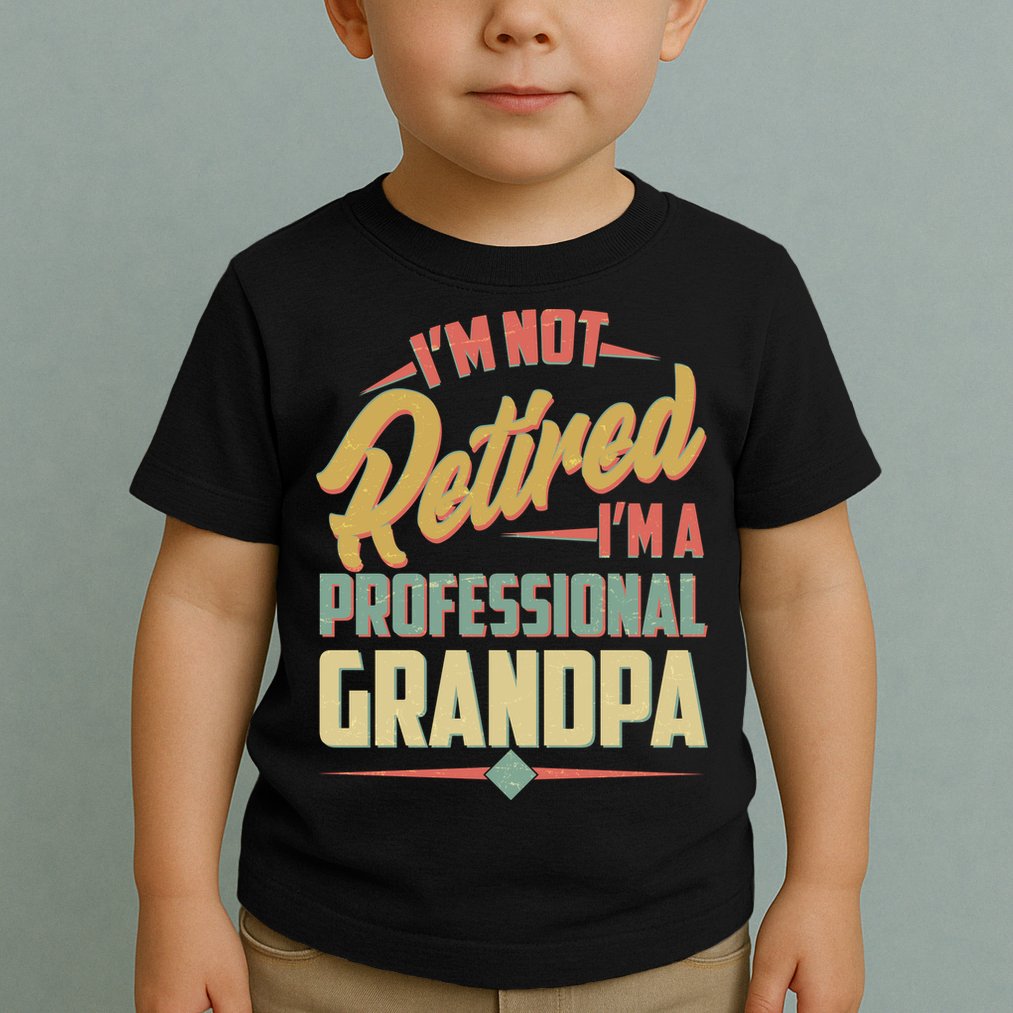 I'm Not Retired I'm A Professional Grandpa Vintage Toddler T-Shirt