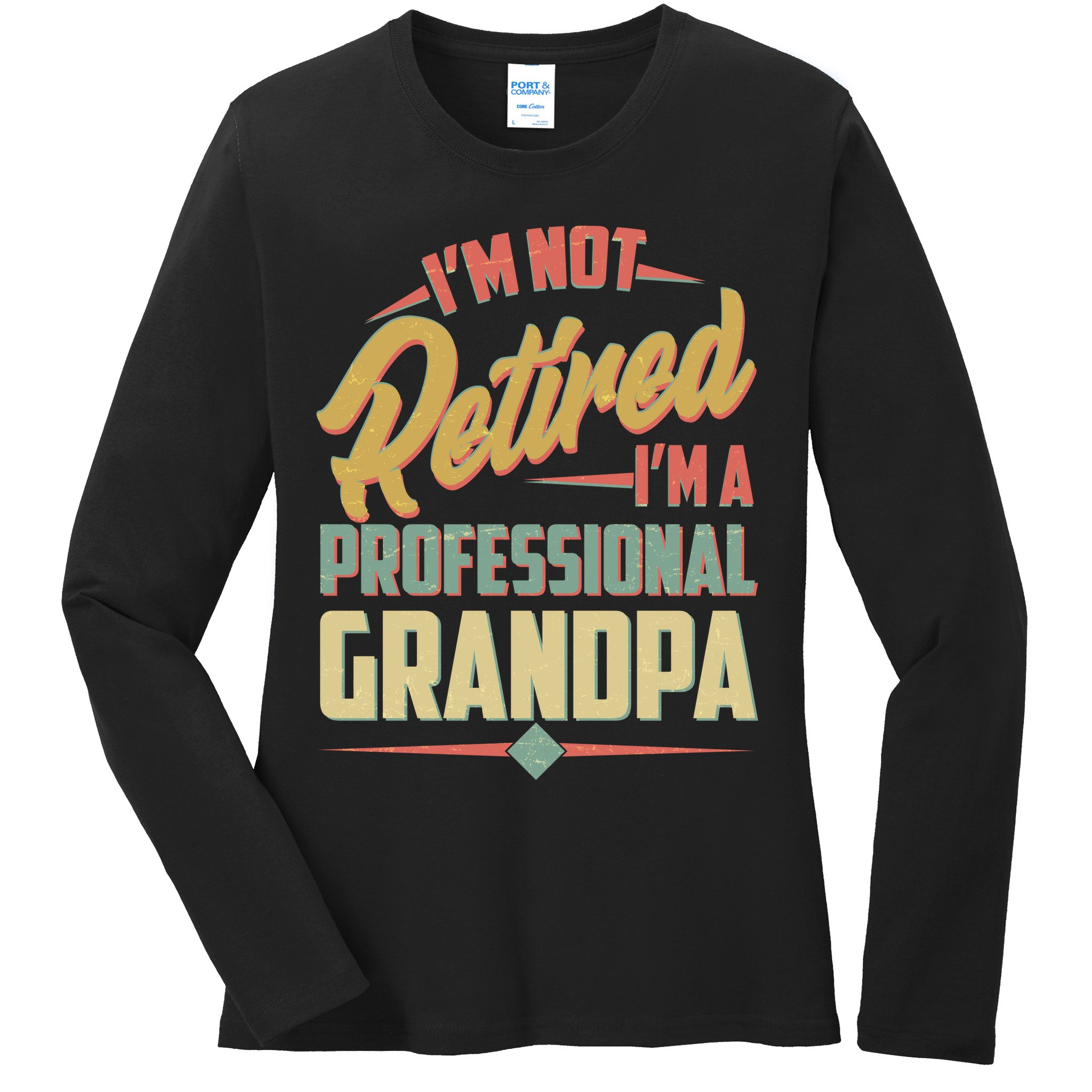 I'm Not Retired I'm A Professional Grandpa Vintage Ladies Long Sleeve Shirt