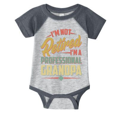 I'm Not Retired I'm A Professional Grandpa Vintage Infant Baby Jersey Bodysuit