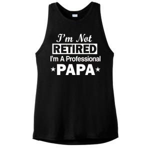 I'm Not Retired I'm A Professional Papa Ladies PosiCharge Tri-Blend Wicking Tank