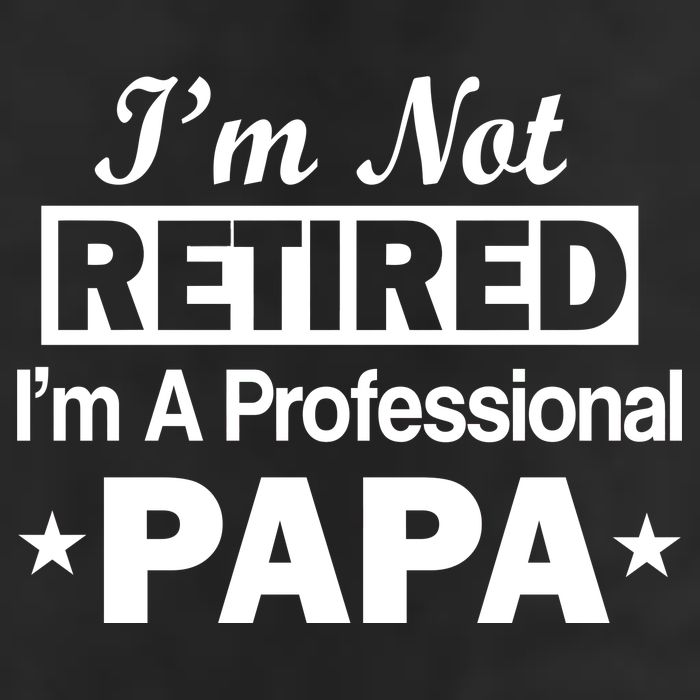 I'm Not Retired I'm A Professional Papa Cool Comfort Performance Bucket Hat