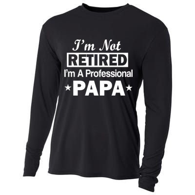 I'm Not Retired I'm A Professional Papa Cooling Performance Long Sleeve Crew