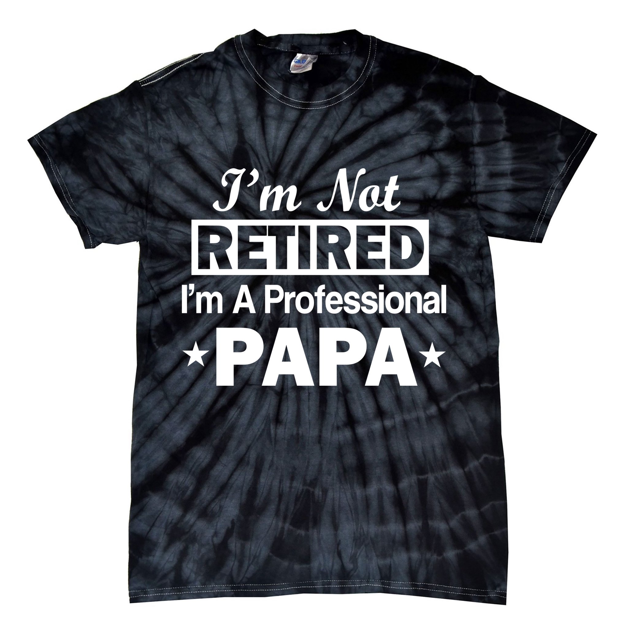 I'm Not Retired I'm A Professional Papa Tie-Dye T-Shirt
