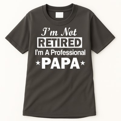 I'm Not Retired I'm A Professional Papa Tall T-Shirt