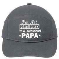I'm Not Retired I'm A Professional Papa 7-Panel Snapback Hat