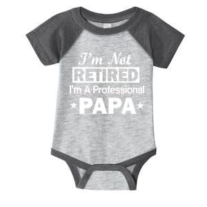 I'm Not Retired I'm A Professional Papa Infant Baby Jersey Bodysuit