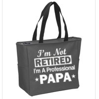 I'm Not Retired I'm A Professional Papa Zip Tote Bag