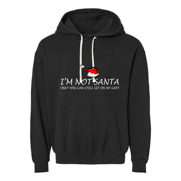 I'm Not Santa, But You Can Sit On My Lap Garment-Dyed Fleece Hoodie