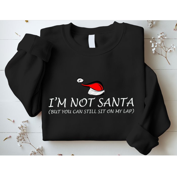 I'm Not Santa, But You Can Sit On My Lap Sweatshirt