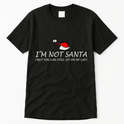 I'm Not Santa, But You Can Sit On My Lap Tall T-Shirt