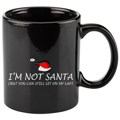 I'm Not Santa, But You Can Sit On My Lap 11oz C Handle Ceramic Mug