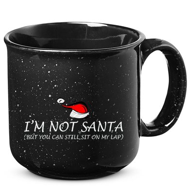 I'm Not Santa, But You Can Sit On My Lap 15oz Campfire Ceramic Mug