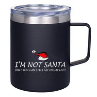 I'm Not Santa, But You Can Sit On My Lap 12oz Stainless Steel Coffee Mug