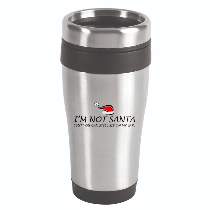 I'm Not Santa, But You Can Sit On My Lap 16oz Travel Tumbler