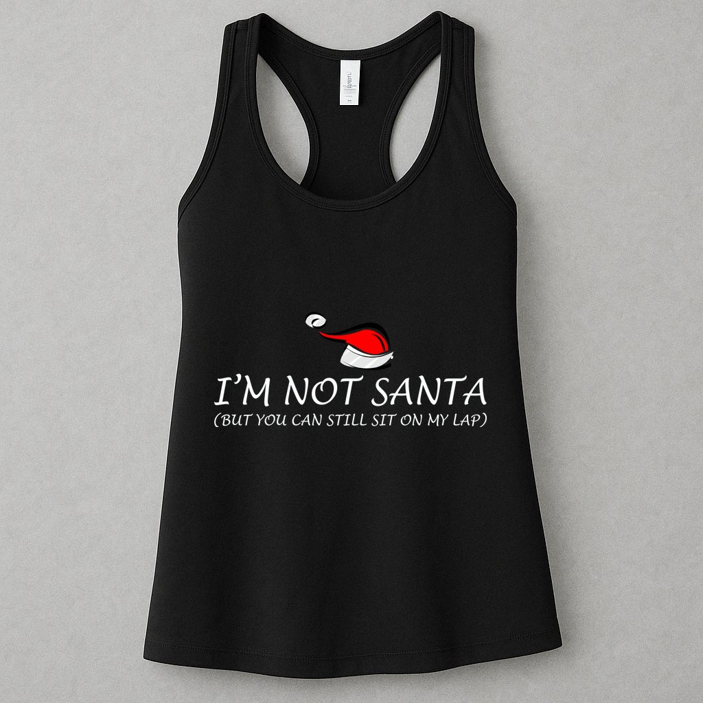 I'm Not Santa, But You Can Sit On My Lap Womens Tank Top