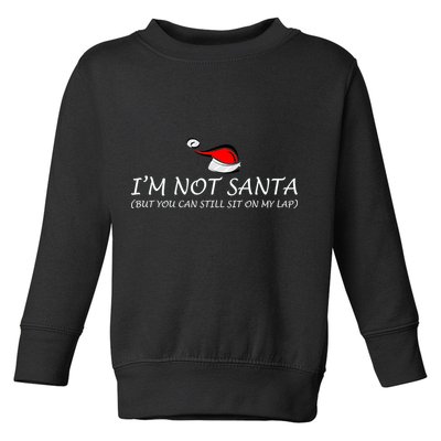 I'm Not Santa, But You Can Sit On My Lap Toddler Sweatshirt