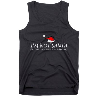 I'm Not Santa, But You Can Sit On My Lap Tank Top