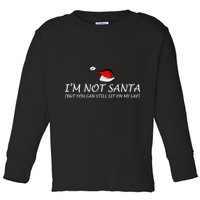I'm Not Santa, But You Can Sit On My Lap Toddler Long Sleeve Shirt