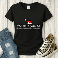 I'm Not Santa, But You Can Sit On My Lap Womens T-Shirt