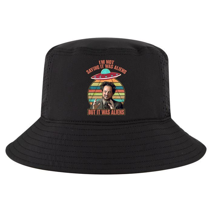 I'm Not Saying It Was Aliens But It Was Aliens Cool Comfort Performance Bucket Hat