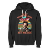 I'm Not Saying It Was Aliens But It Was Aliens Garment-Dyed Fleece Hoodie