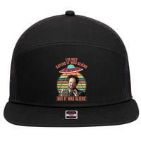 I'm Not Saying It Was Aliens But It Was Aliens 7 Panel Mesh Trucker Snapback Hat