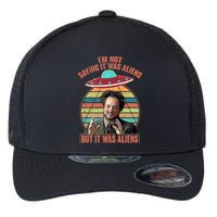 I'm Not Saying It Was Aliens But It Was Aliens Flexfit Unipanel Trucker Cap