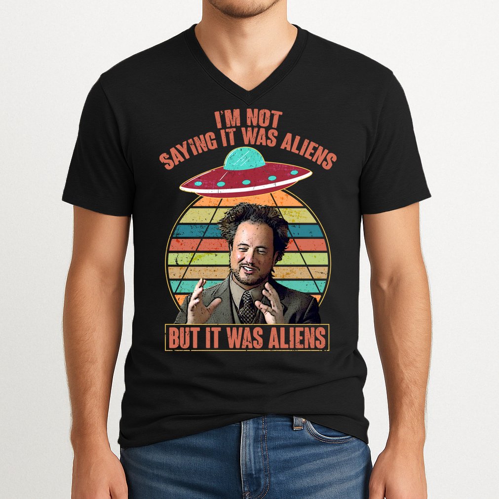 I'm Not Saying It Was Aliens But It Was Aliens V-Neck T-Shirt