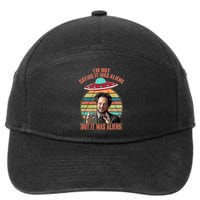 I'm Not Saying It Was Aliens But It Was Aliens 7-Panel Snapback Hat