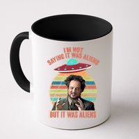 I'm Not Saying It Was Aliens But It Was Aliens Mug