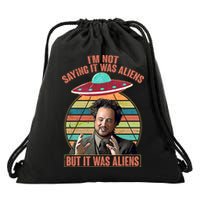 I'm Not Saying It Was Aliens But It Was Aliens Drawstring Bag
