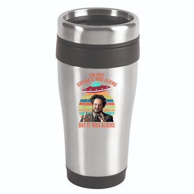 I'm Not Saying It Was Aliens But It Was Aliens 16oz Travel Tumbler