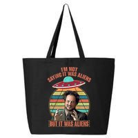 I'm Not Saying It Was Aliens But It Was Aliens 25L Jumbo Tote