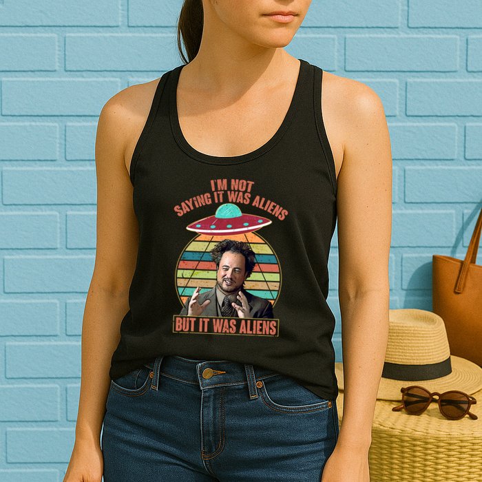 I'm Not Saying It Was Aliens But It Was Aliens Womens Tank Top