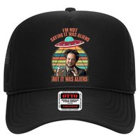I'm Not Saying It Was Aliens But It Was Aliens Hat