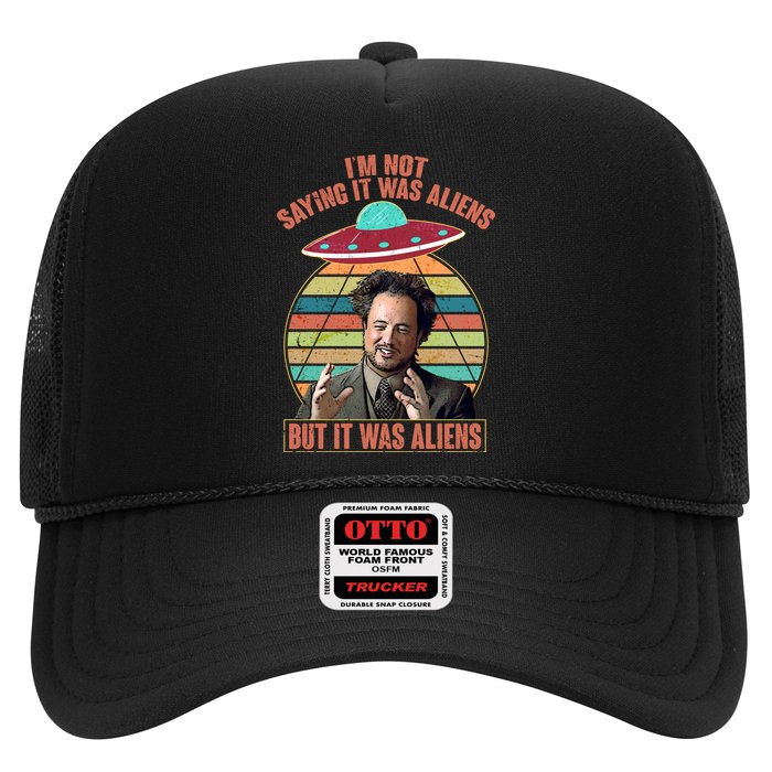 I'm Not Saying It Was Aliens But It Was Aliens Hat