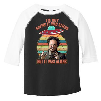 I'm Not Saying It Was Aliens But It Was Aliens Toddler Fine Jersey T-Shirt