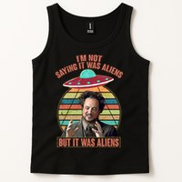 I'm Not Saying It Was Aliens But It Was Aliens Tank Top
