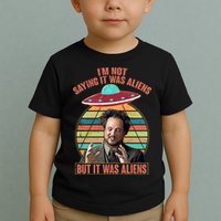 I'm Not Saying It Was Aliens But It Was Aliens Toddler T-Shirt