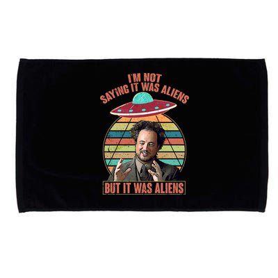 I'm Not Saying It Was Aliens But It Was Aliens Microfiber Hand Towel