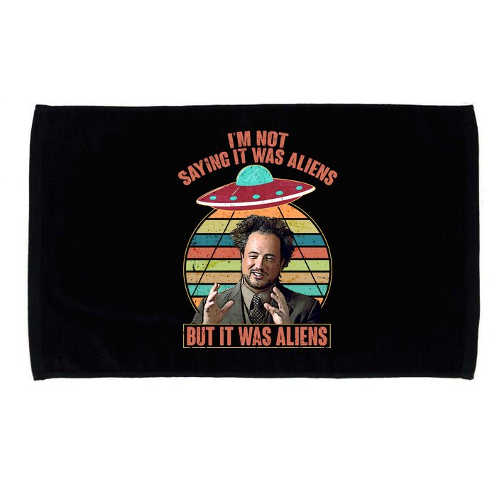 I'm Not Saying It Was Aliens But It Was Aliens Microfiber Hand Towel