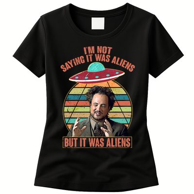 I'm Not Saying It Was Aliens But It Was Aliens Womens T-Shirt
