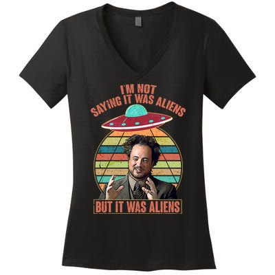 I'm Not Saying It Was Aliens But It Was Aliens Women's V-Neck T-Shirt