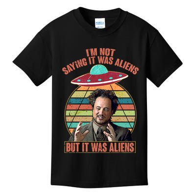 I'm Not Saying It Was Aliens But It Was Aliens Kids T-Shirt