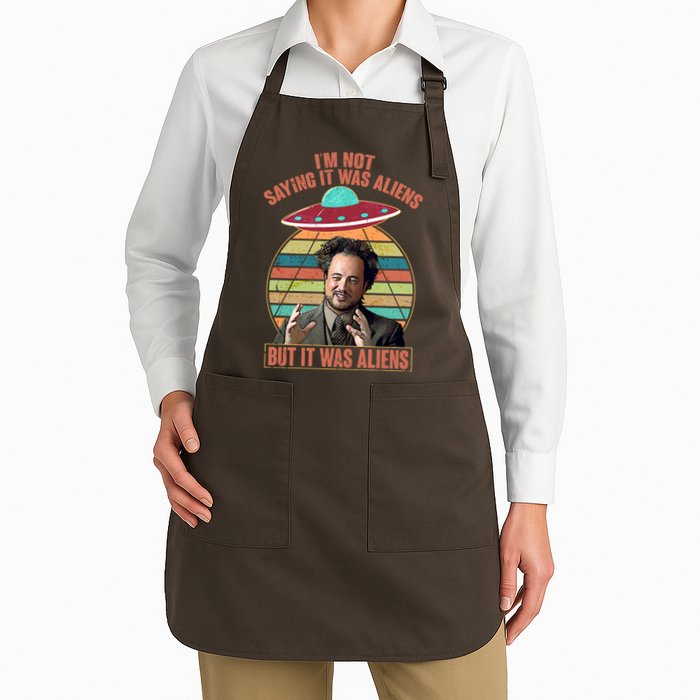 I'm Not Saying It Was Aliens But It Was Aliens Apron