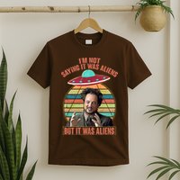 I'm Not Saying It Was Aliens But It Was Aliens T-Shirt