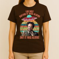 I'm Not Saying It Was Aliens But It Was Aliens T-Shirt