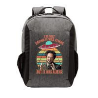I'm Not Saying It Was Aliens But It Was Aliens Vector Backpack